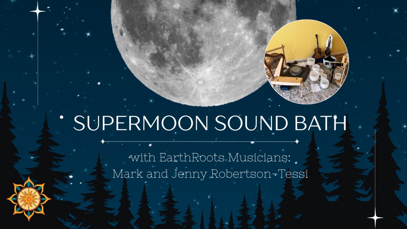 Supermoon Sound Bath with EarthRoots Musicians