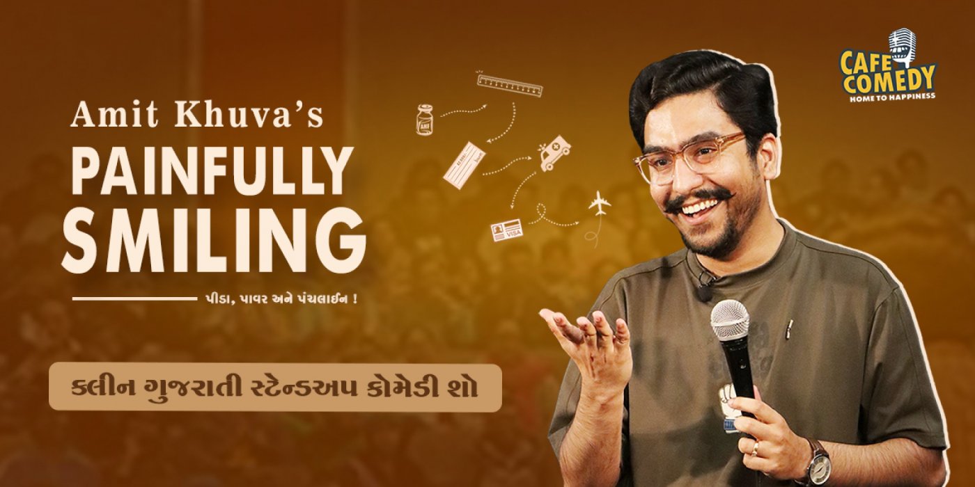 Painfully Smiling - Gujarati Standup Comedy Show by Amit Khuva | Ahmedabad