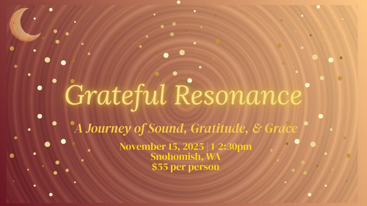 Grateful Resonance: A Journey of Sound, Gratitude, & Grace