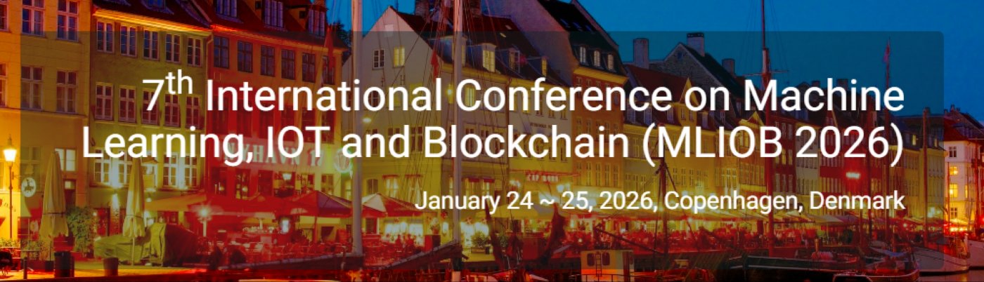7th International Conference on Machine Learning, IOT and Blockchain (MLIOB 2026)