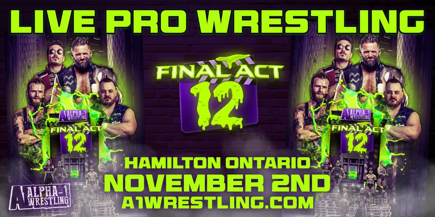 Alpha-1 Wrestling Presents: FINAL ACT 12