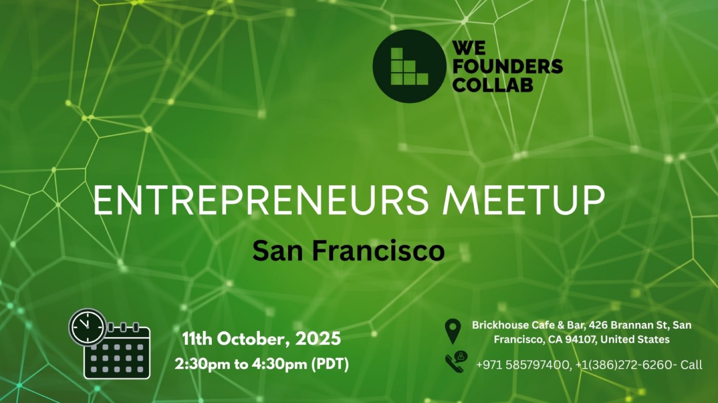 Entrepreneurs Meetup by We Founders Collab San Francisco 2025