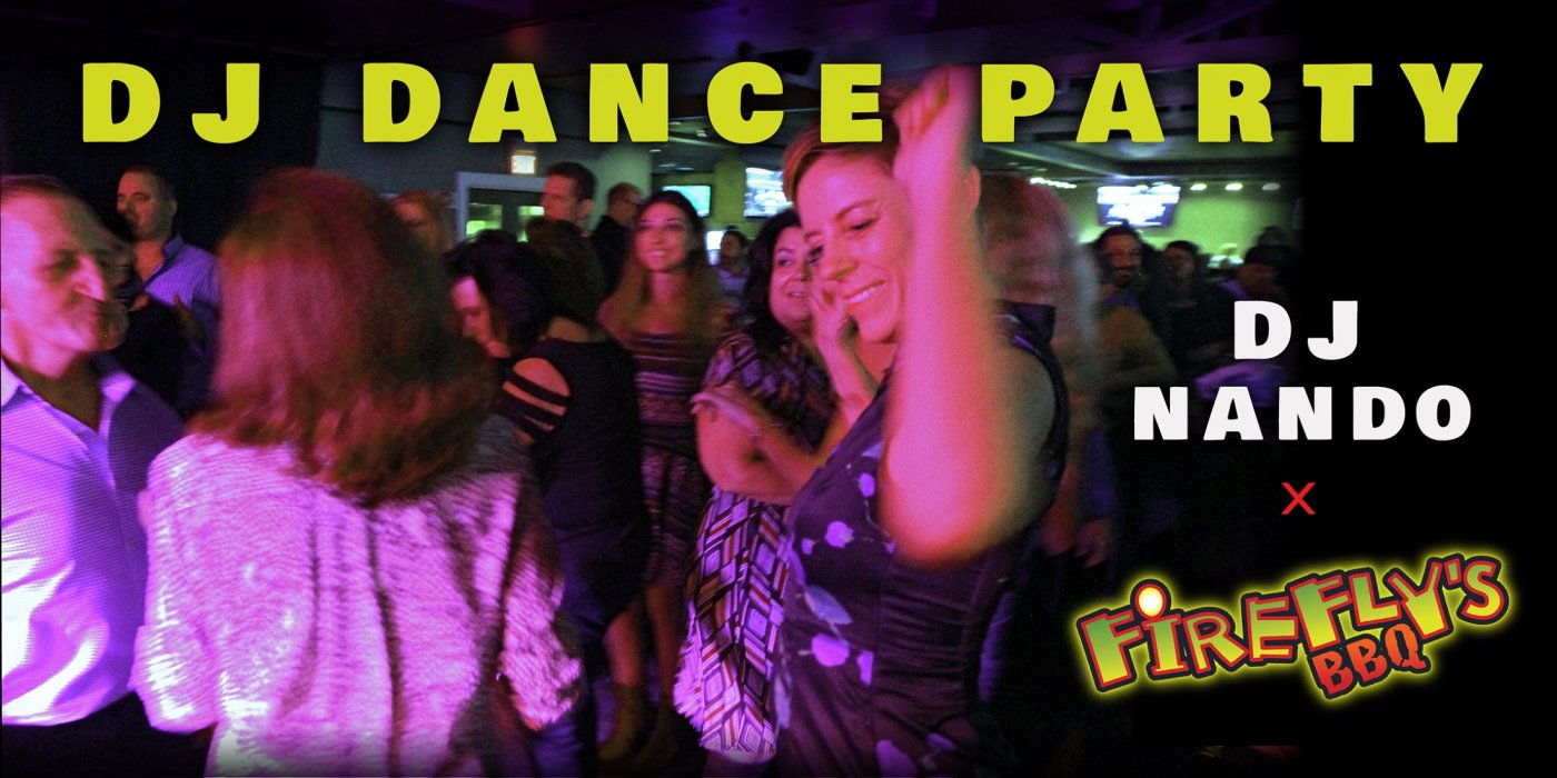 DJ Dance Party in Dante's at Firefly's BBQ!