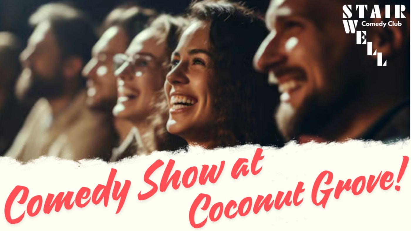 Stairwell Comedy Club Show at Coconut Grove