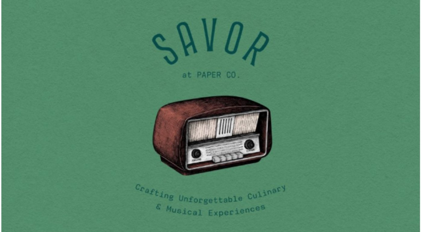 Savor at Paper Co.