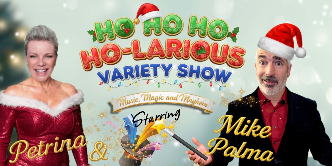 Ho Ho Ho Ho-larious Variety Show with Petrina and Mike Palma