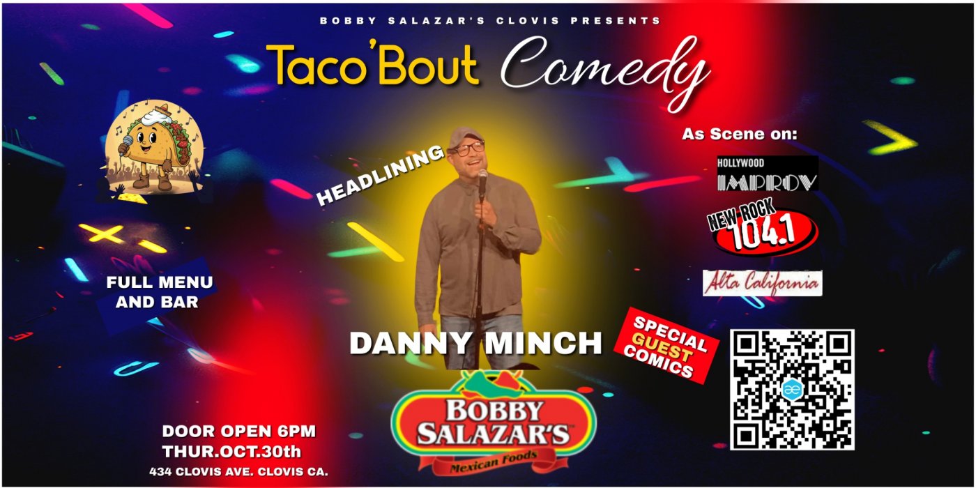 Bobby Salazar's Taco'bout Comedy Show headlining Danny Minch