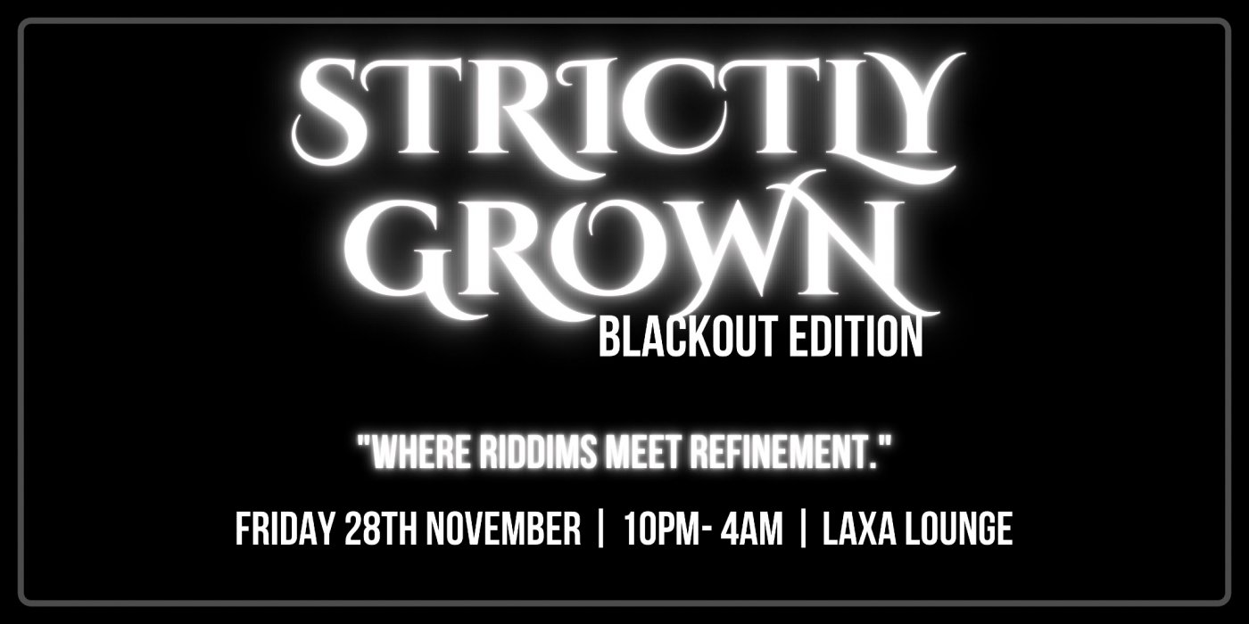 Strictly Grown - Blackout Edition