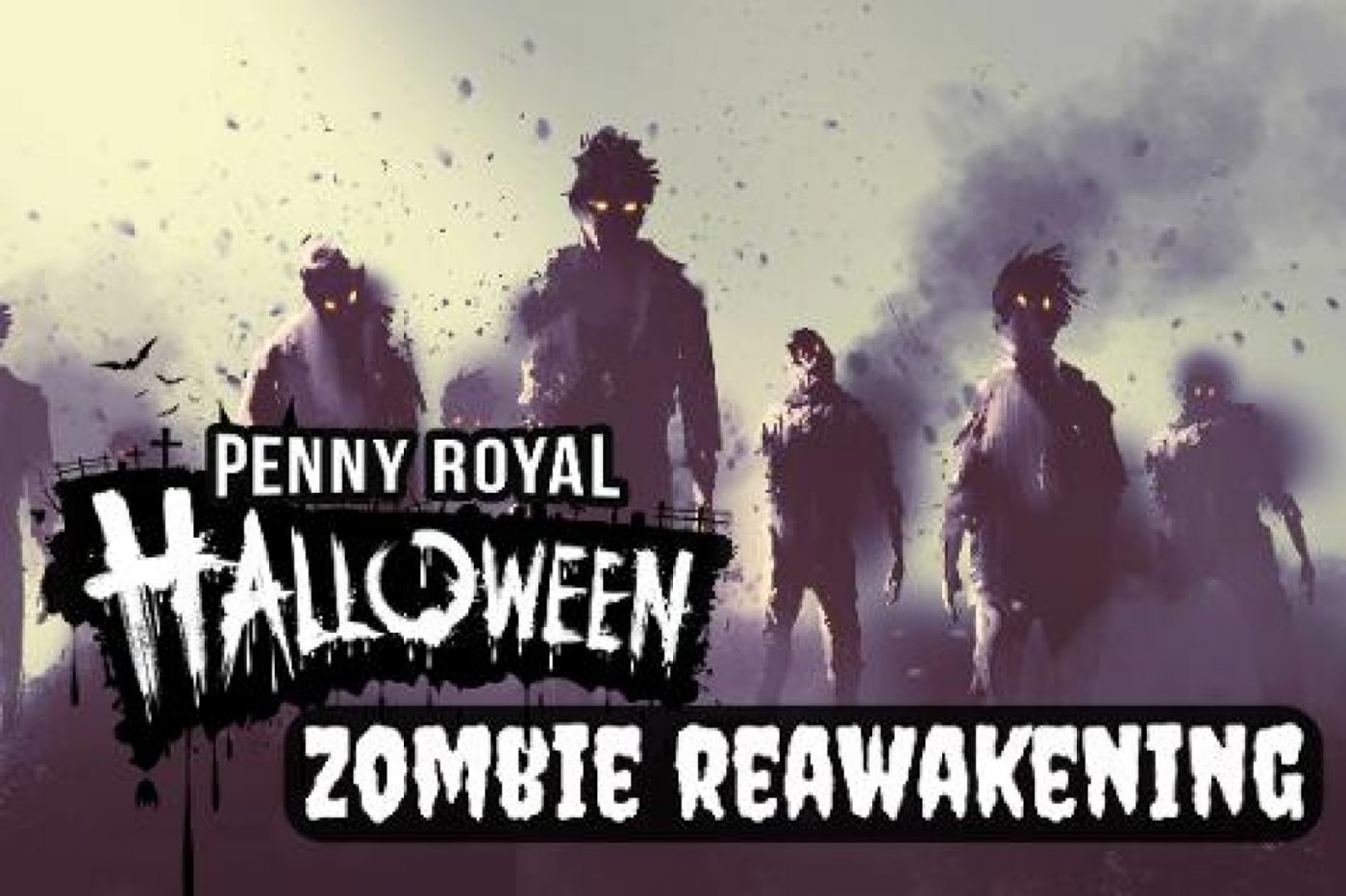 ZOMBIE REAWAKENING - Halloween at Penny Royal
