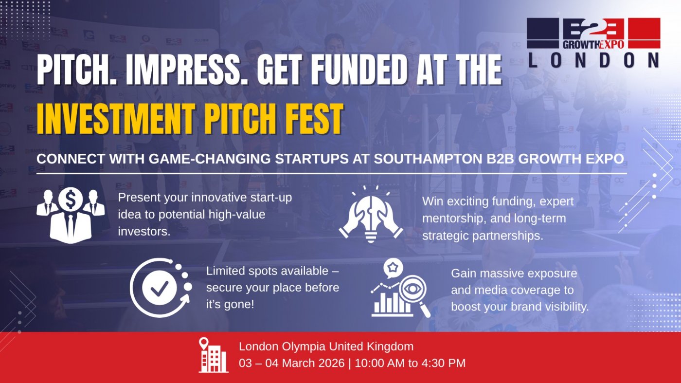 London B2B Growth Expo 2026 | Join Us As Investor's Pitch Fest At B2B Show