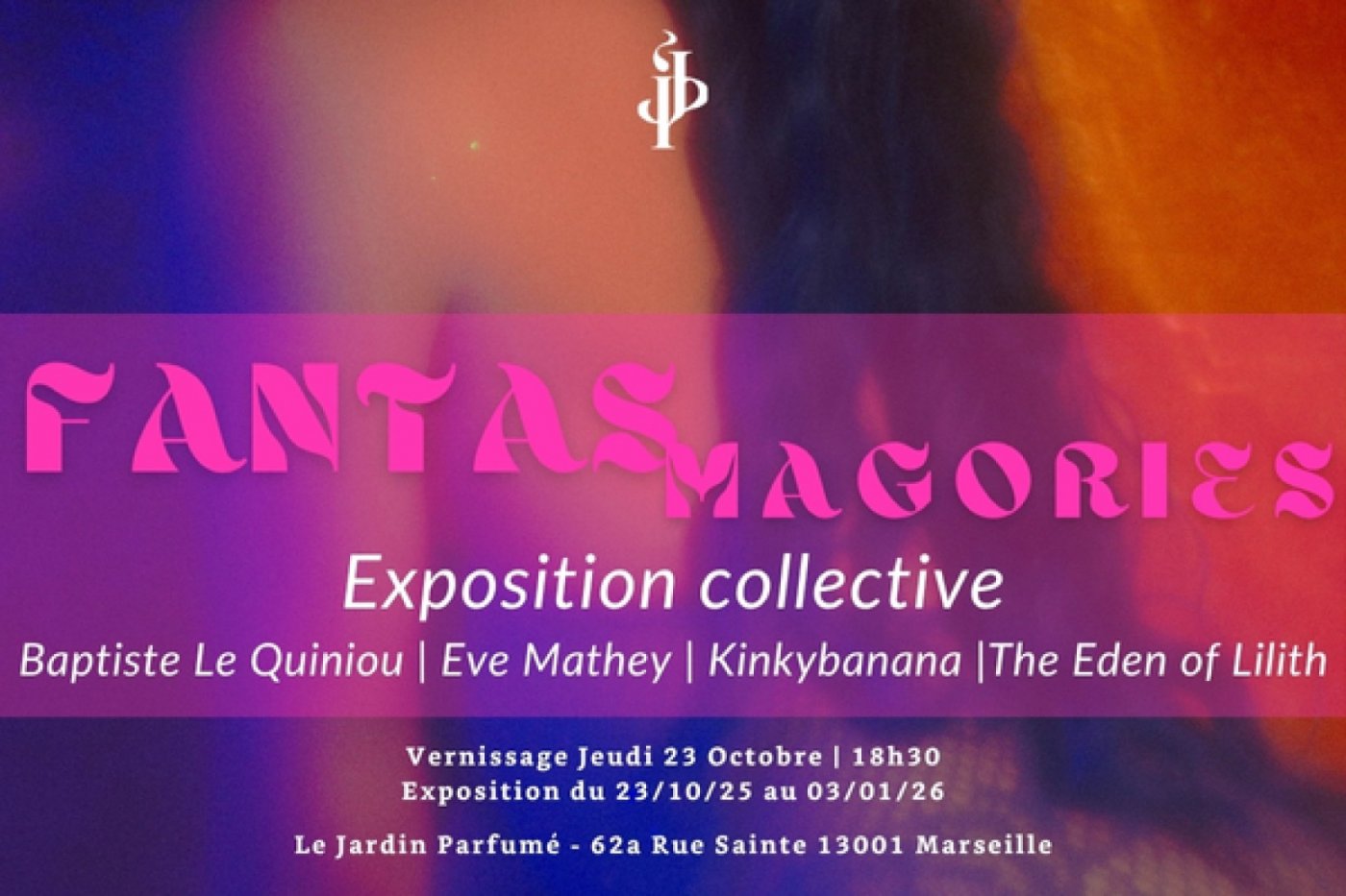 FANTASMAGORIES - Exposition collective