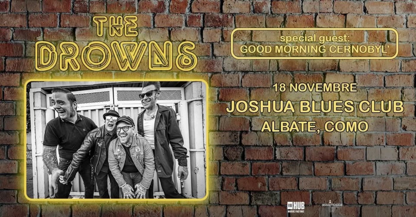The Drowns + Good Morning Cernobyl' Live! @ Joshua Club