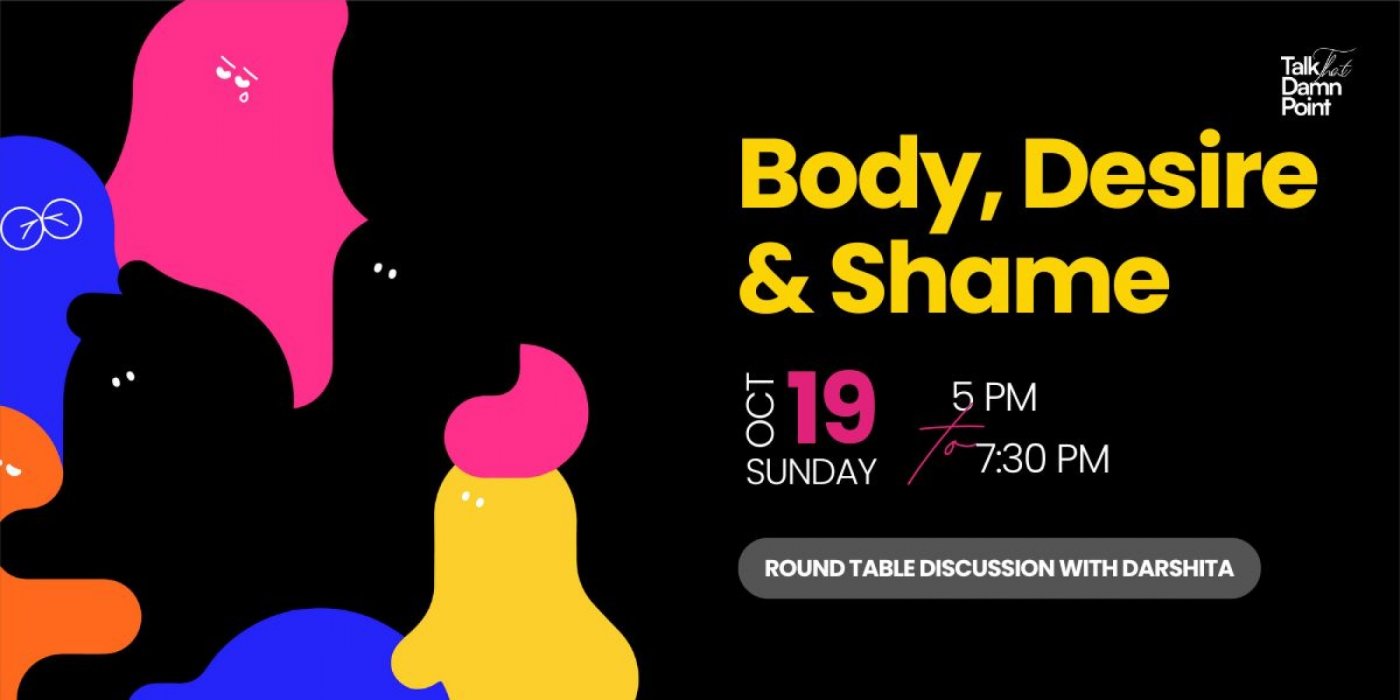 Body, Desire and Shame | Round table Conversation with Darshita | TtDP
