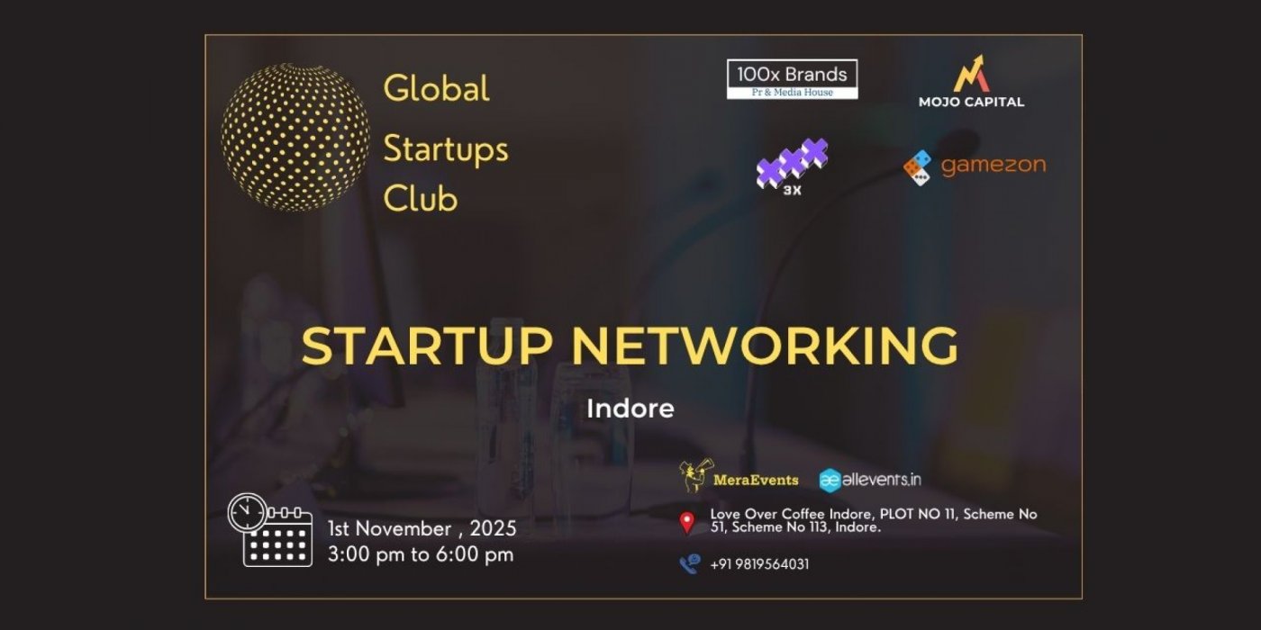 GLOBAL STARTUPS CLUB l STARTUP NETWORKING Indore 2025