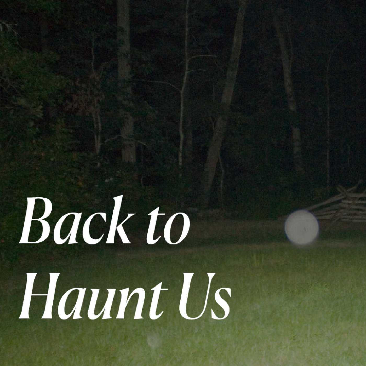 Back to Haunt Us
