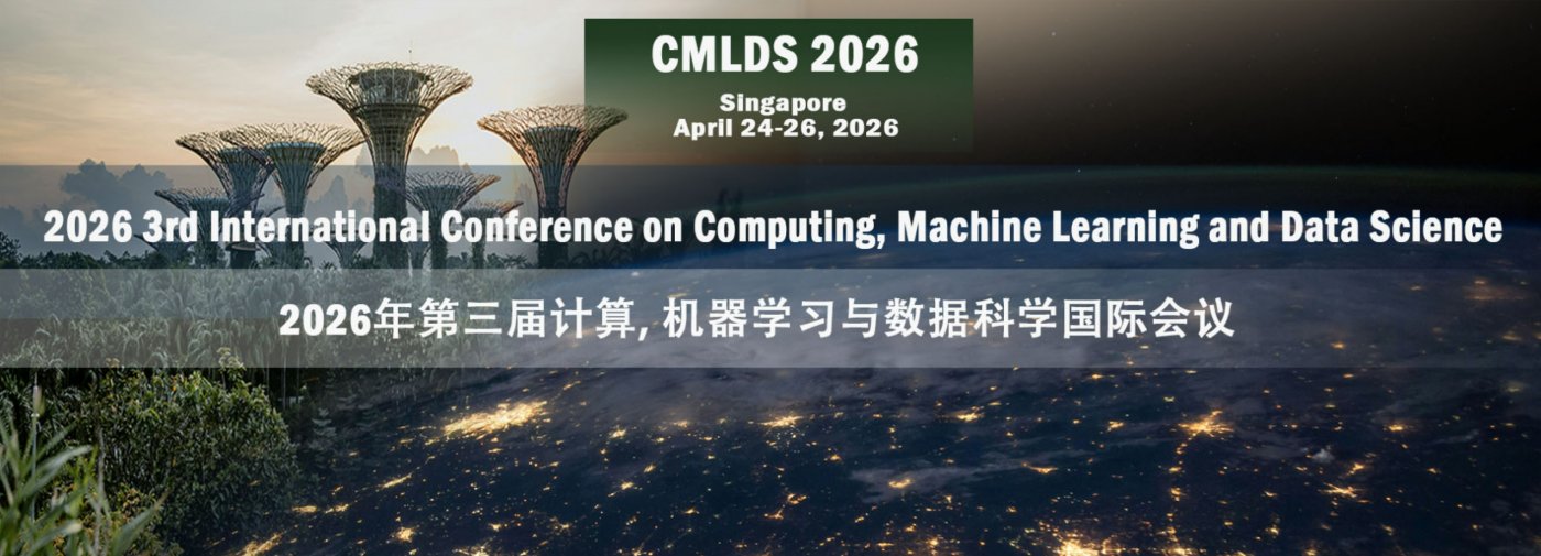 2026 3rd International Conference on Computing, Machine Learning and Data Science (CMLDS 2026)
