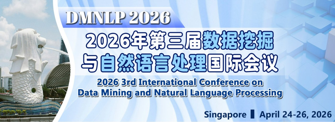2026 3rd International Conference on Data Mining and Natural Language Processing (DMNLP 2026)