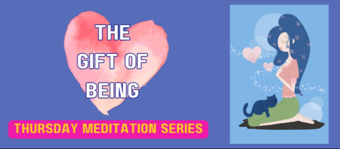 Meditation Series: The Gift of Being