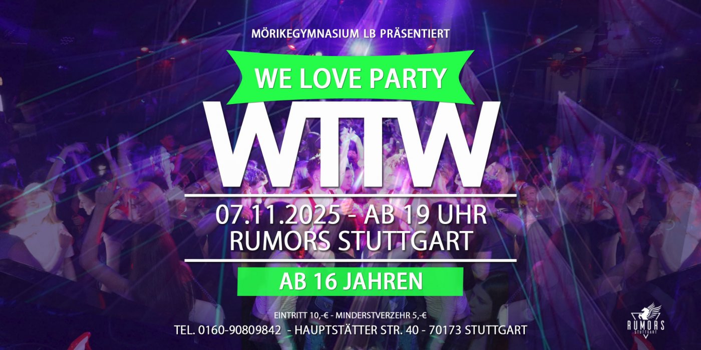 WTTW (ab 16 Jahren) - We LOVE Party - Stuttgarts angesagteste 16er Party!