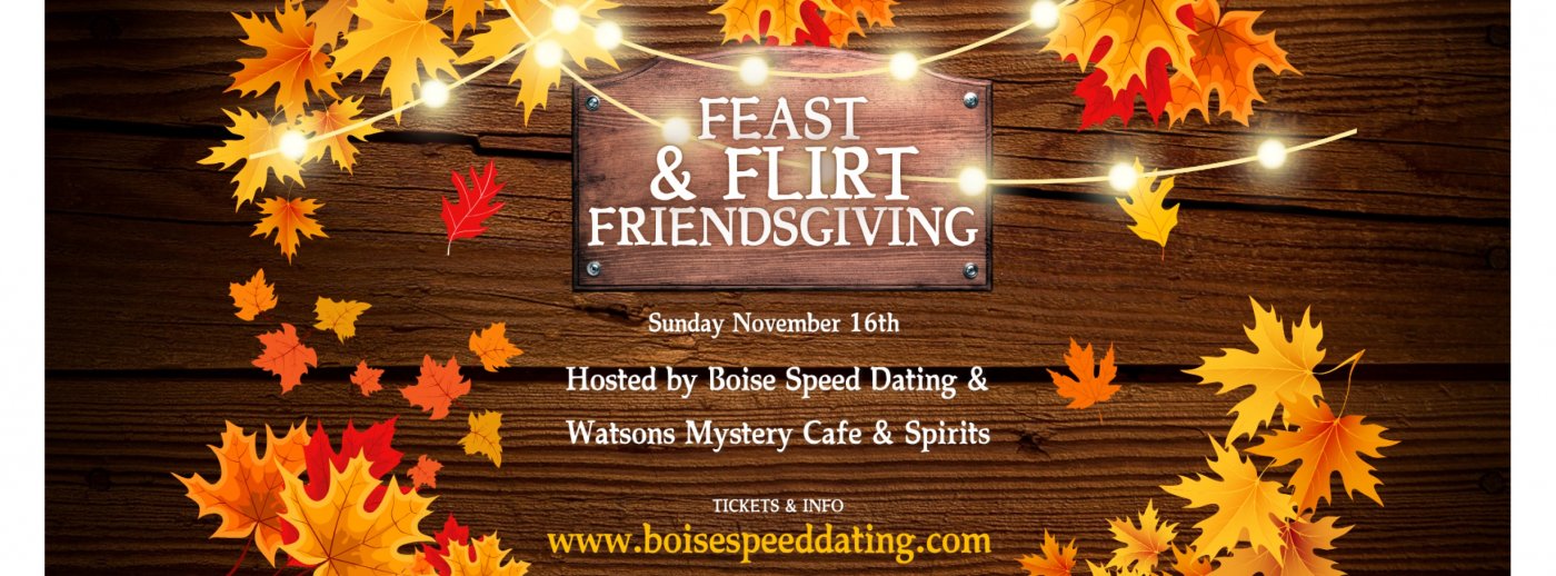 \ud83e\udd83 Feast & Flirt Friendsgiving \ud83d\udc9b