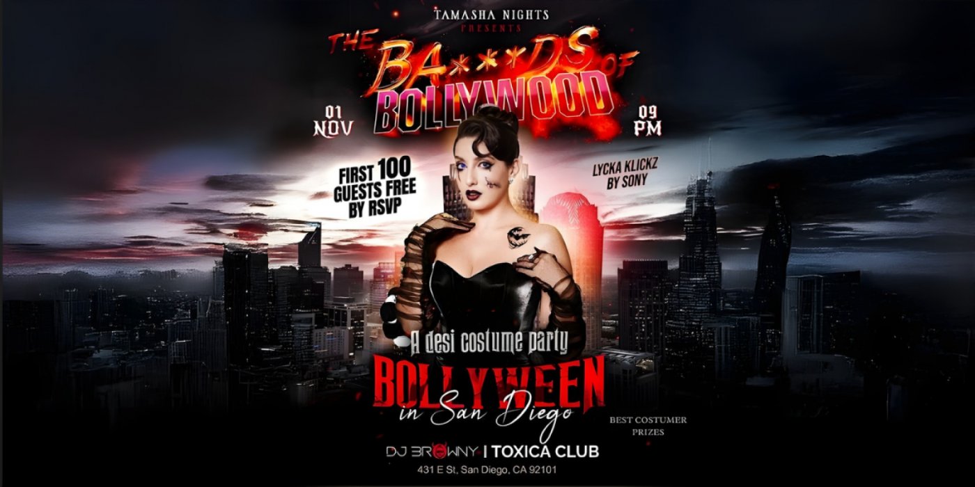 SAN DIEGO BA***DS OF BOLLYWOOD, A DESI COSTUME PARTY @TOXICA CLUB