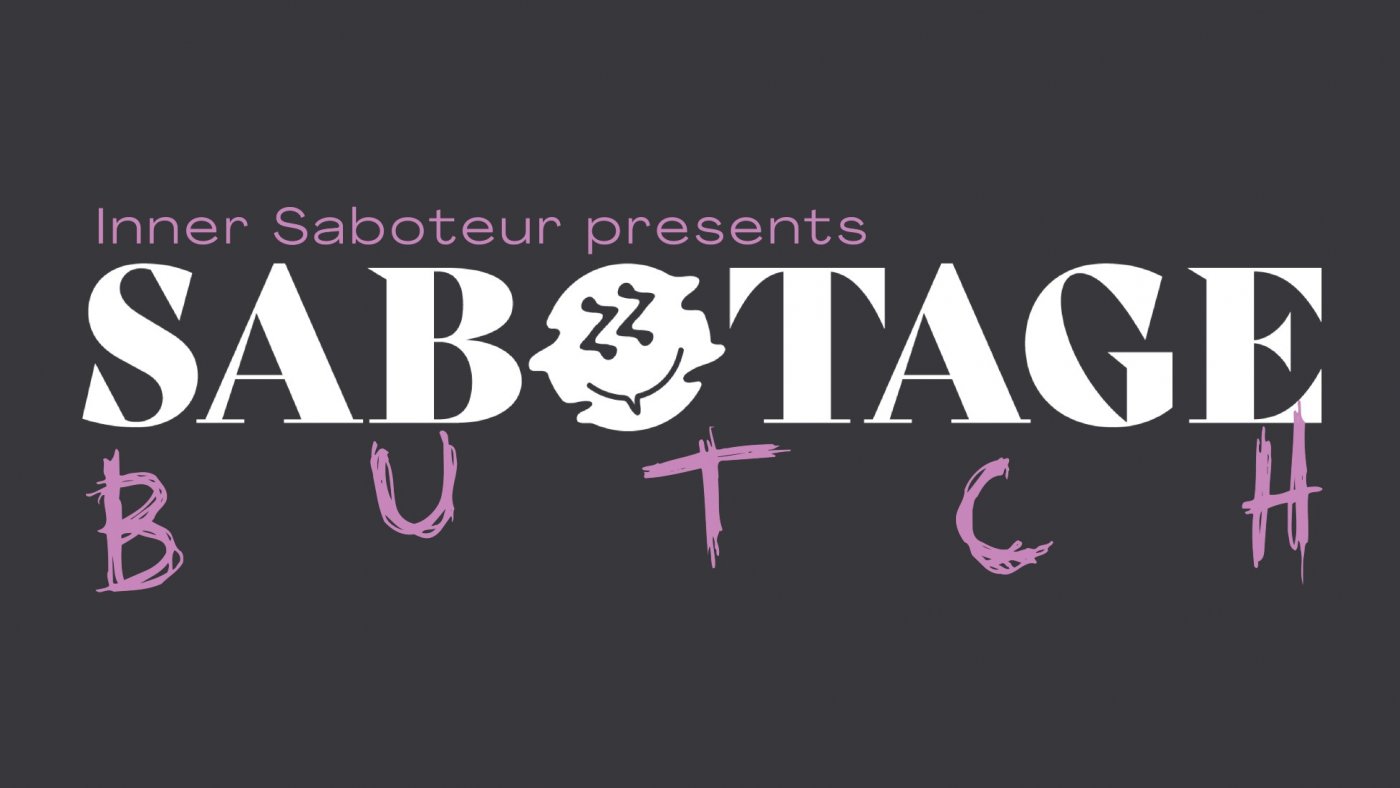 Sabotage Butch Cabaret & Club Night