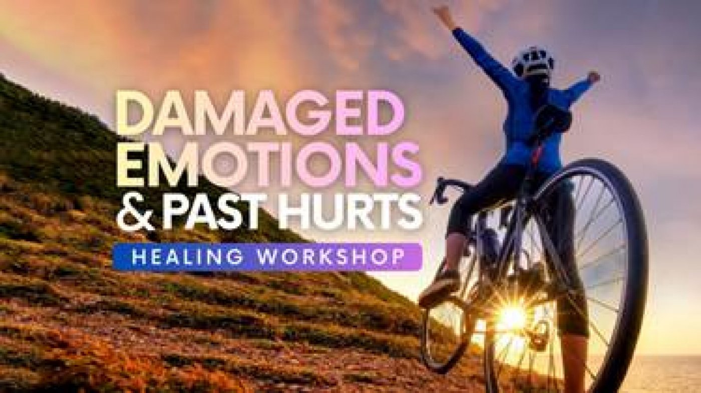 Damaged Emotions and Past Hurts Healing Workshop