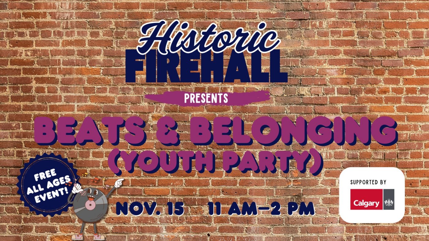 Beats & Belonging (Youth Party) presented by The Historic Firehall