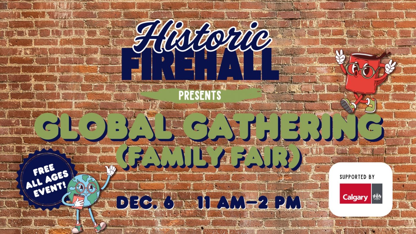 Global Gathering (Family Fair) presented by The Historic Firehall