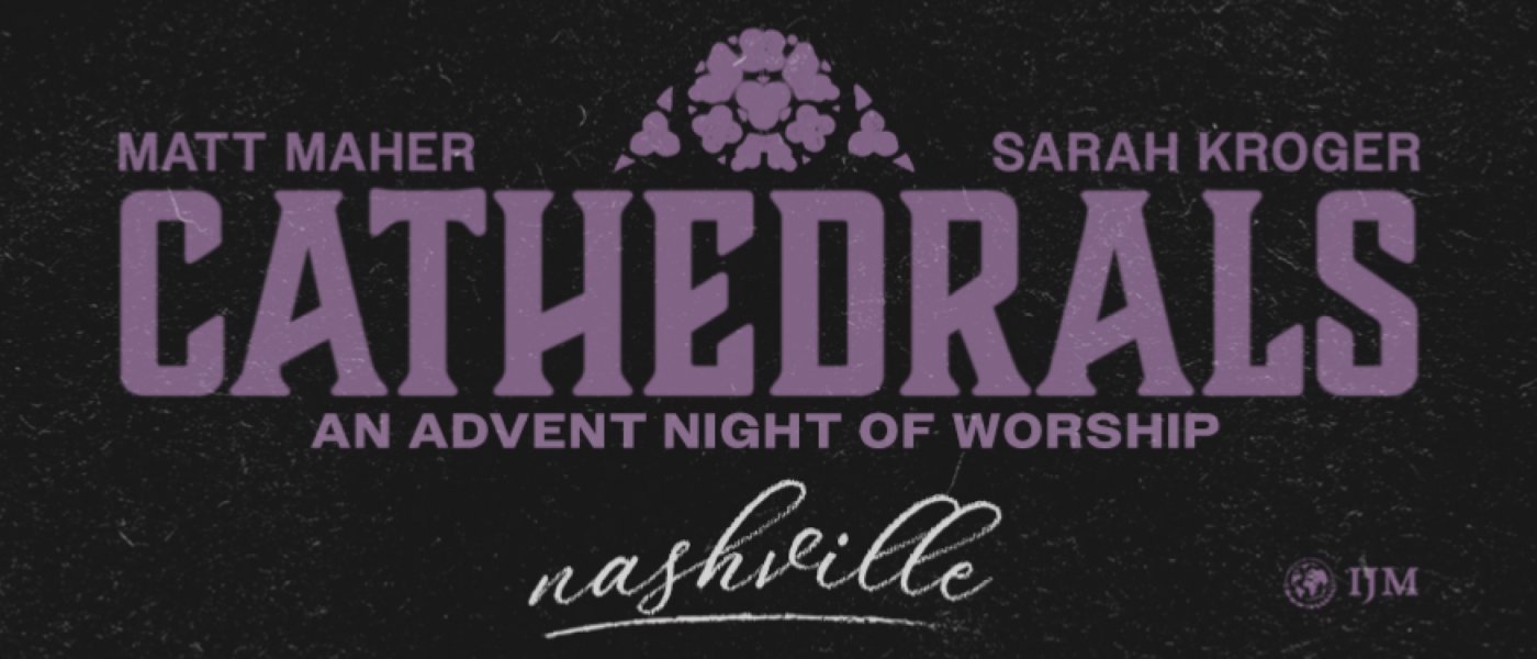 Cathedrals Tour Featuring Matt Maher and Sarah Kroger
