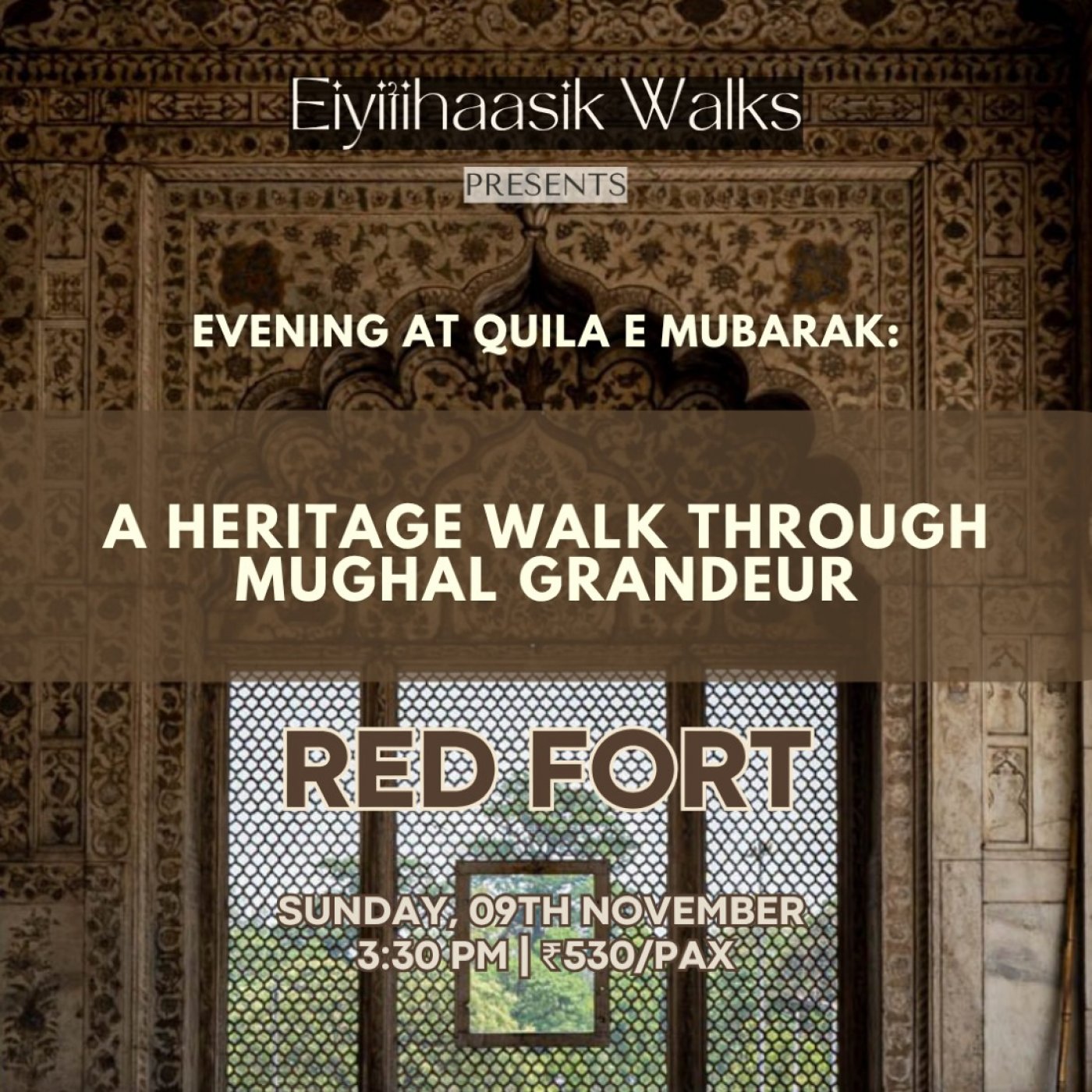 Evening at Quila E Mubarak: A Heritage walk through Mughal Grandeur | Red Fort