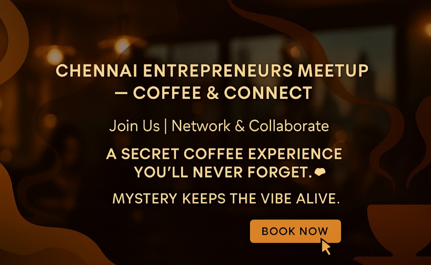 Chennai Entrepreneurs Meetups \u2014 Coffee & Connect