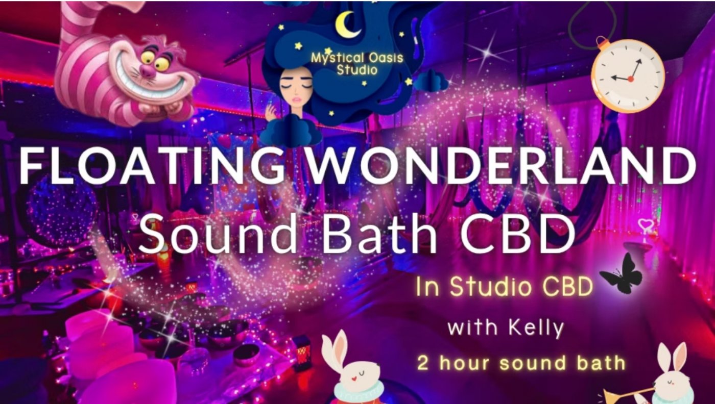 Floating Wonderland 2 Hour Sound Bath with CBD