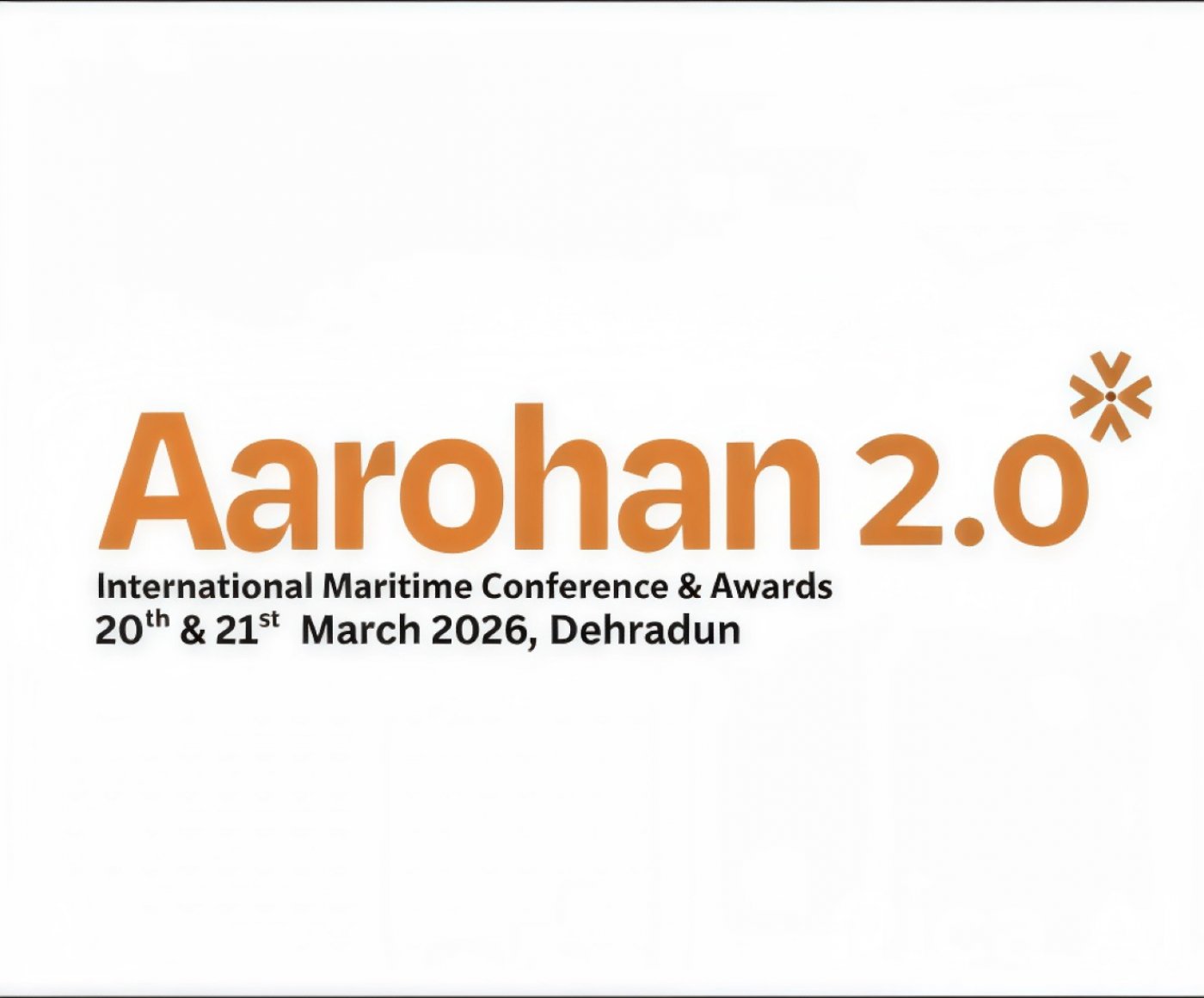Aarohan 2.0 \u2014 International Maritime Conference and Awards | 20\u201321 March, Dehradun