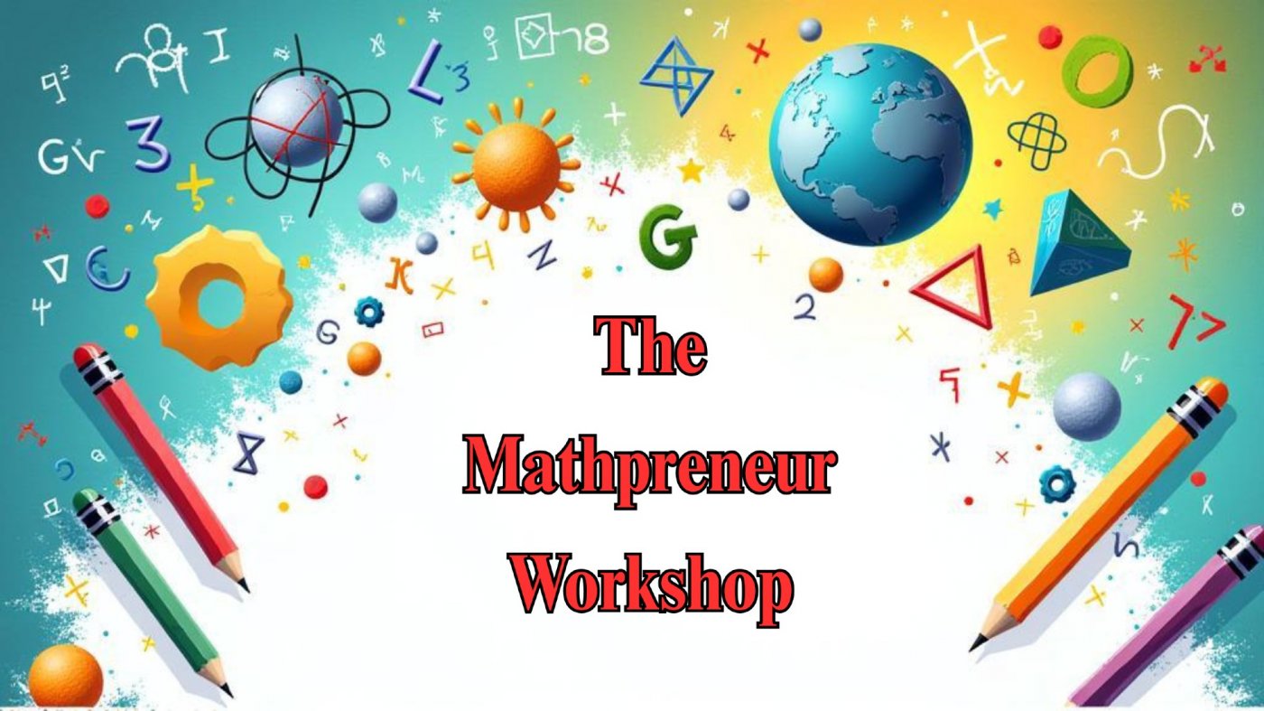 The Mathpreneur Workshop