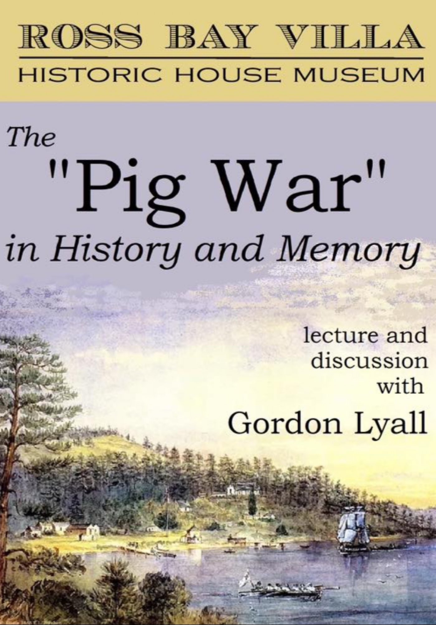 The \u201cPig War\u201d in History and Memory: History Discussion with Gordon Robert Lyall
