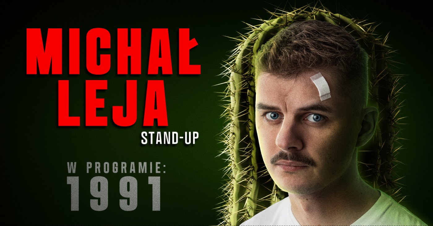 Scena Stand-up: Micha\u0142 Leja \u201e1991\u201d