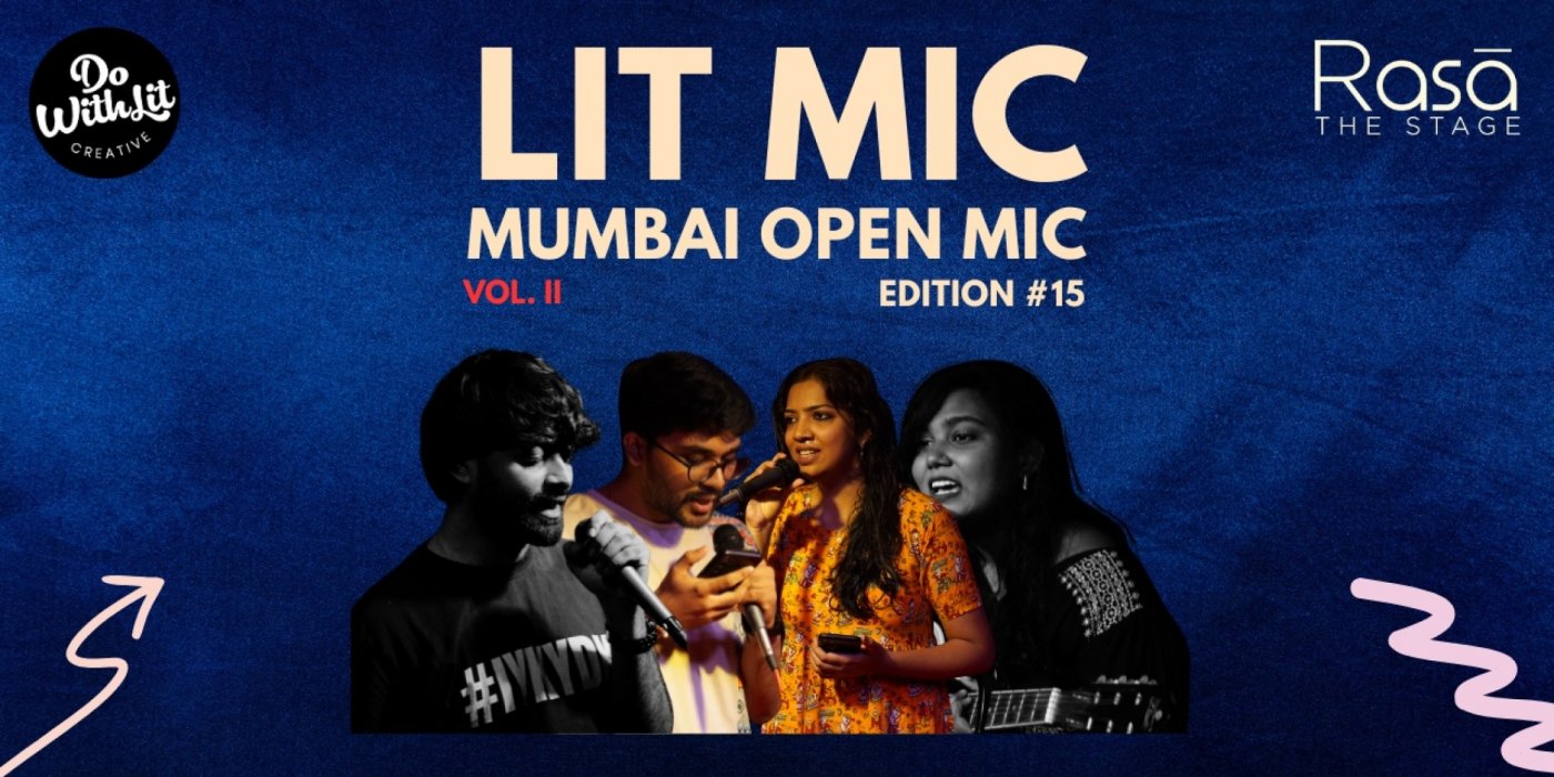 LIT-MIC: Mumbai Open Mic | Poetry, Music, Comedy, Storytelling | Edition #15