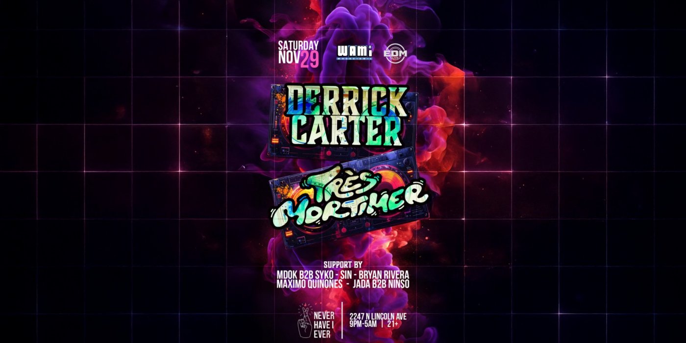 Derrick Carter & Tr\u00e8s Mortimer at Never Have I ever