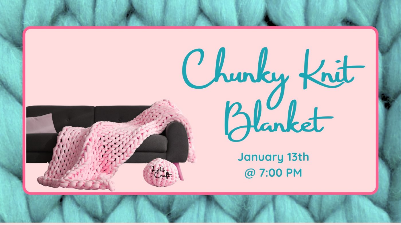 Chunky Knit Blanket \u2013 Public Workshop