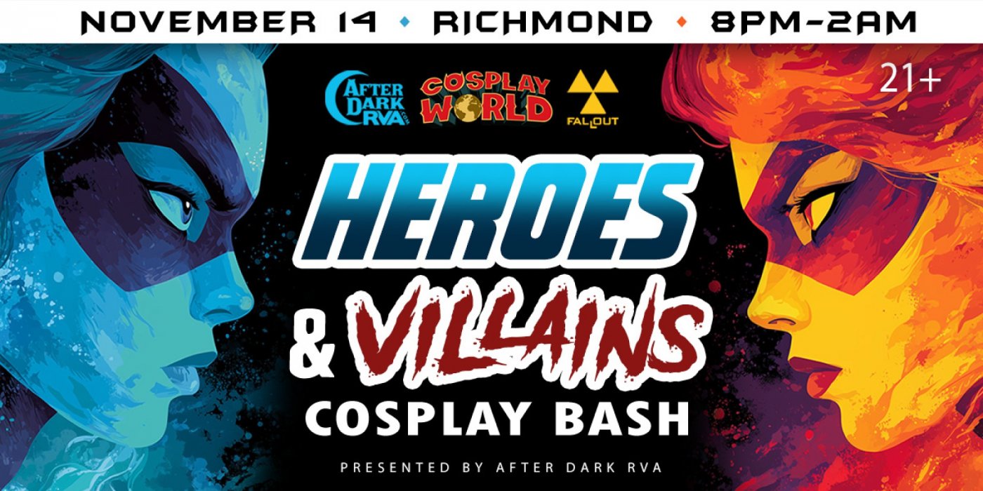 Heroes & Villains Cosplay Bash (Richmond, VA)