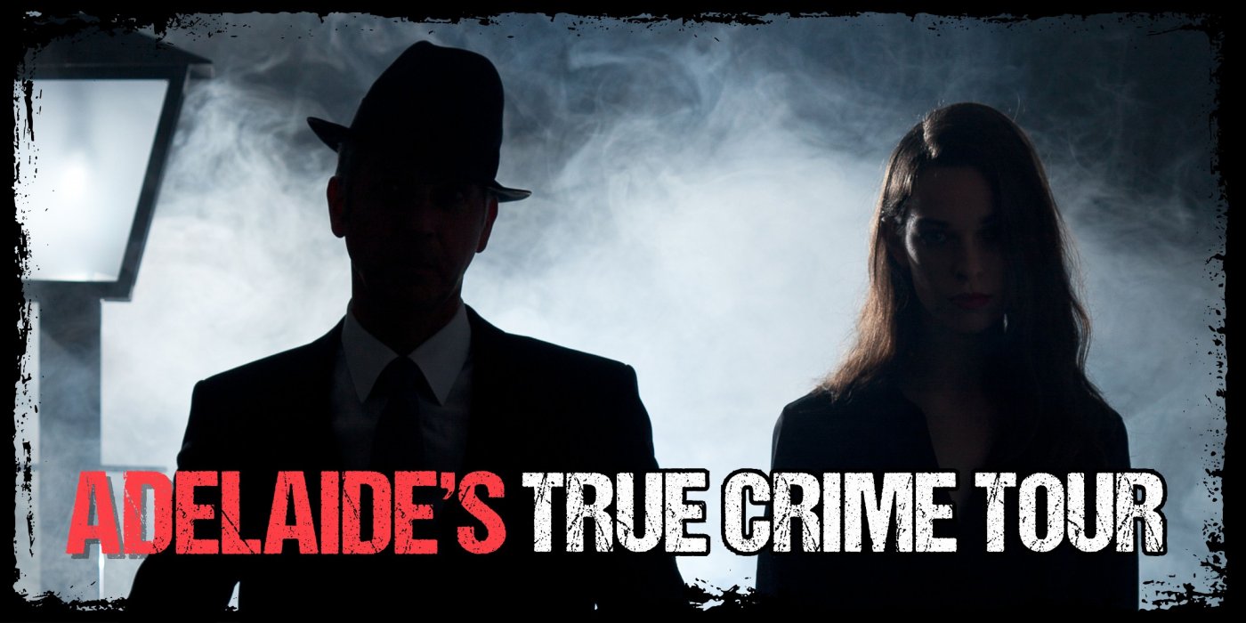 Adelaide's - True Crime Tour
