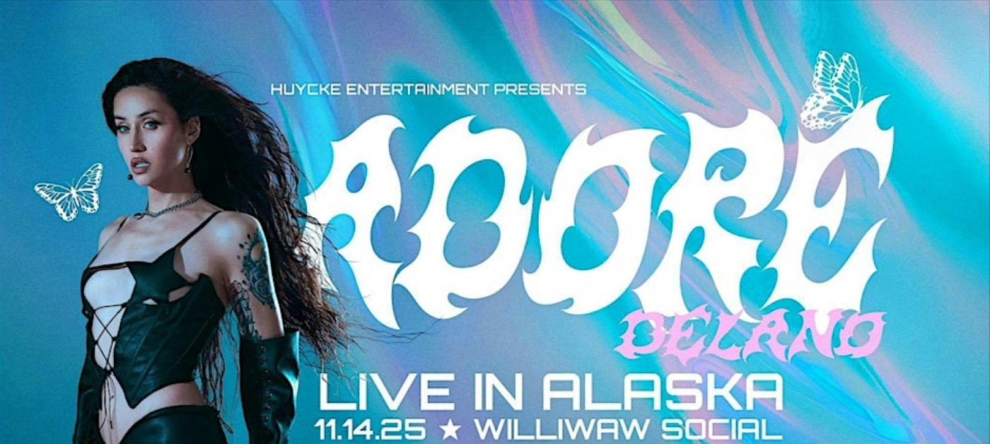 Adore Delano Live in Alaska