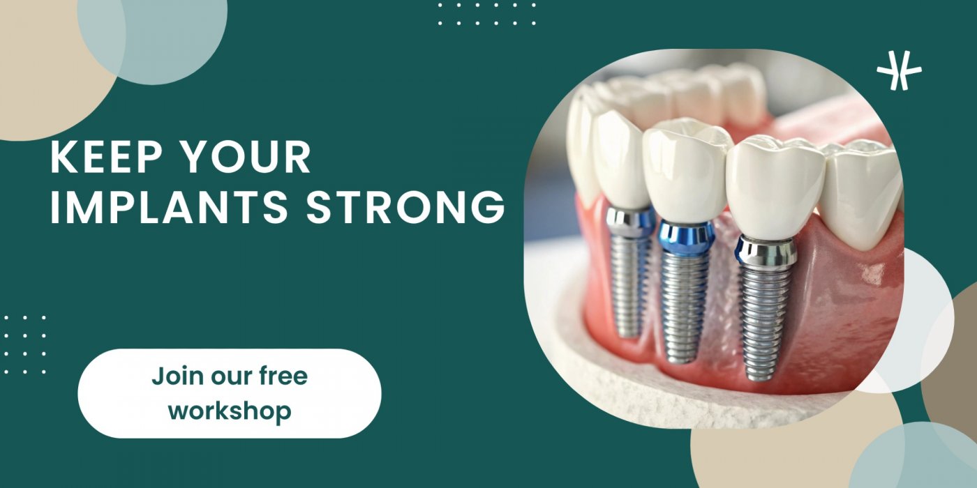 Dental Implant Maintenance Workshop for Long Lasting Results