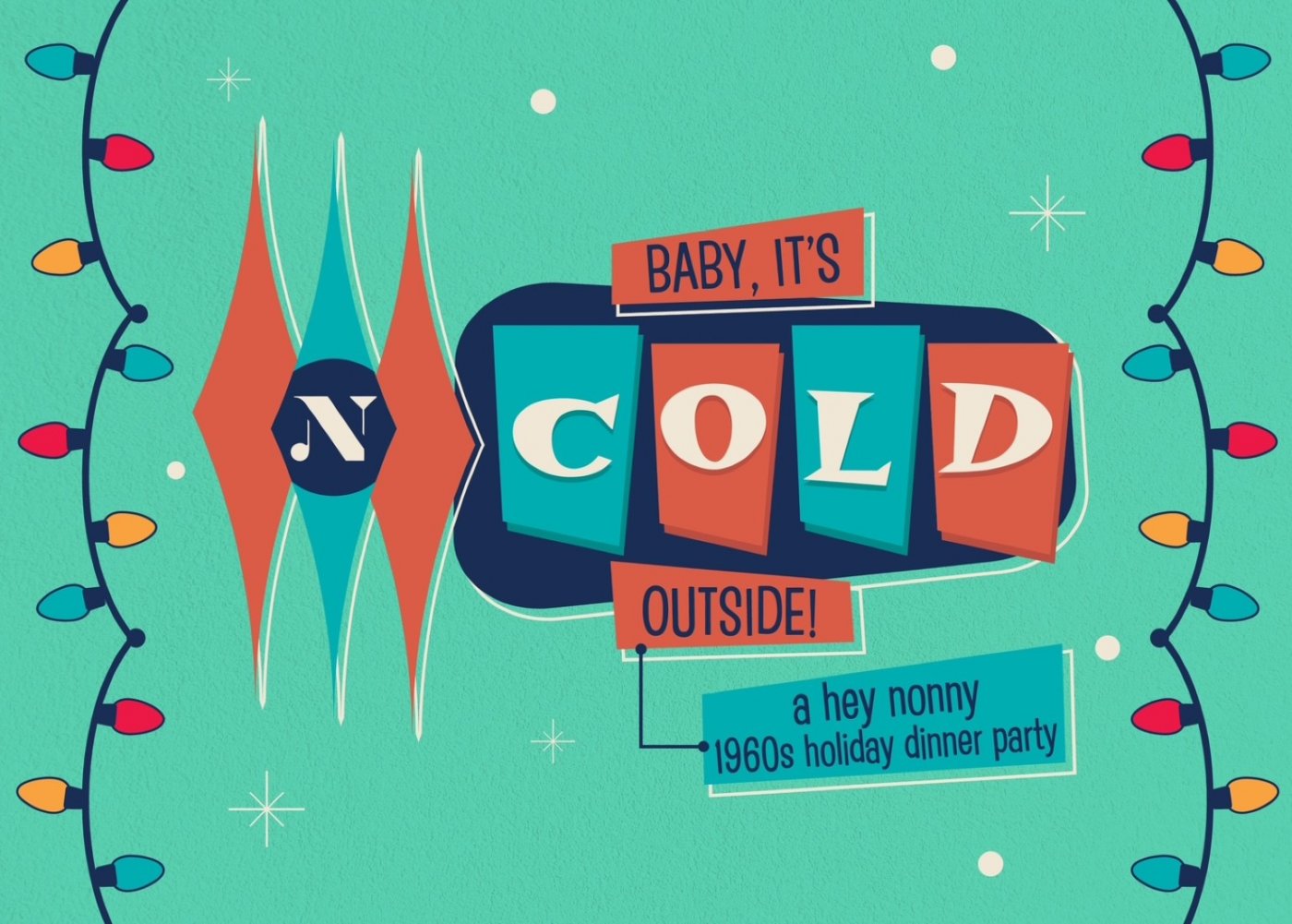 Baby, It's Cold Outside - A Hey Nonny 1960s Holiday Dinner Party