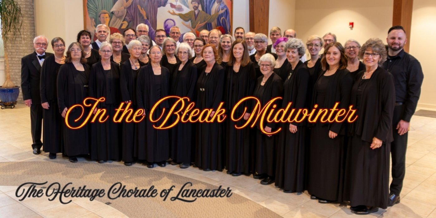 The Heritage Chorale of Lancaster presents In the Bleak Midwinter Choral Concert