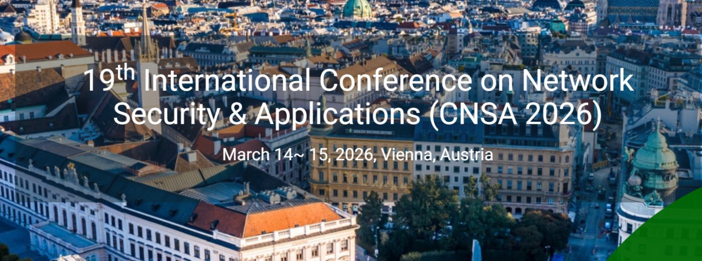 19th International Conference on Network Security & Applications (CNSA 2026)
