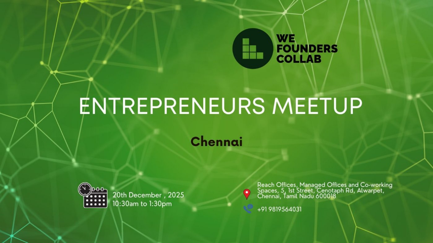Entrepreneurs Meetup by We Founders Collab Chennai 2025