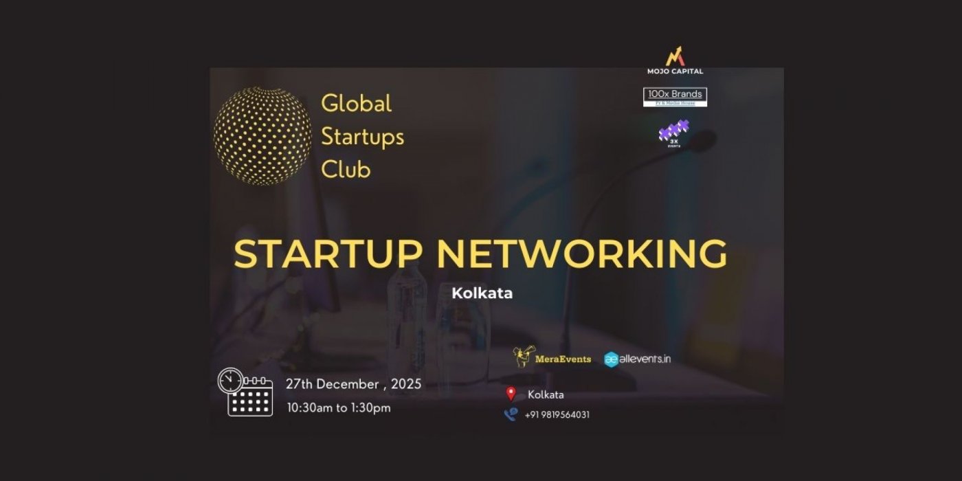 GLOBAL STARTUPS CLUB l STARTUP NETWORKING Kolkata 2025
