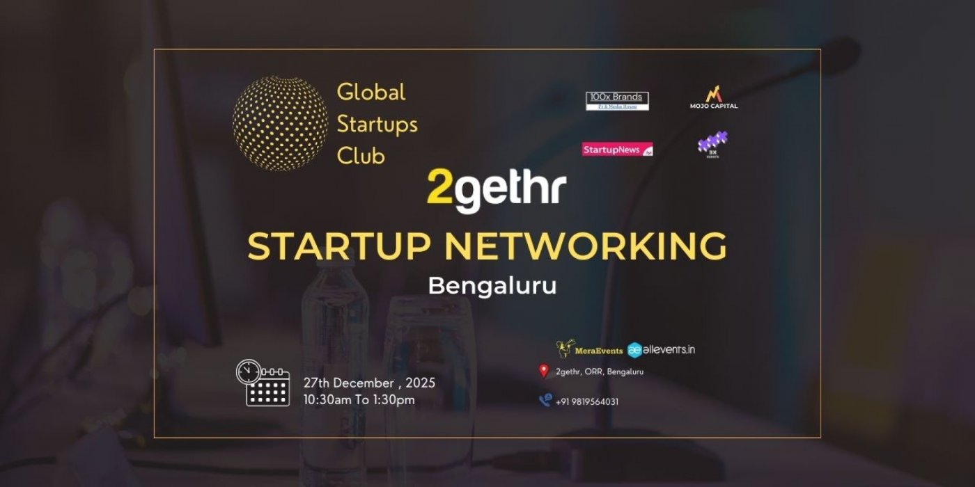 GLOBAL STARTUPS CLUB l STARTUP NETWORKING Bengaluru 2025